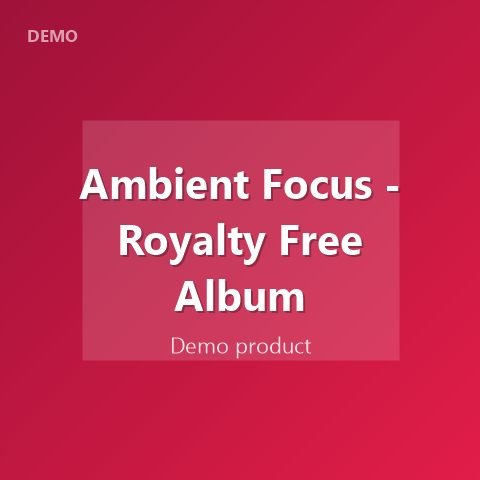 Ambient Focus - Royalty Free Album